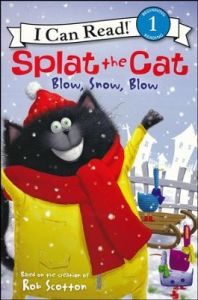 Splat the Cat. Blow, snow, blow.