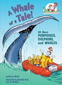 Seussville. A whale of a tale! All about Porpoises, Dolphins, and Whales.