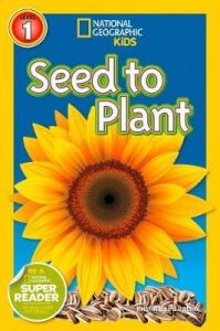 National Geographic Kids. Seed to plants. Level 1.