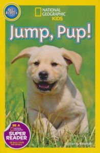 National Geographic Kids. Jump, Pup! Level pre-reader.