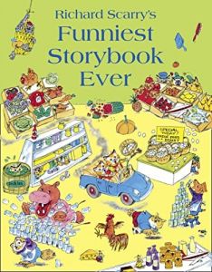 Richard Scarry. Funniest storybook ever.