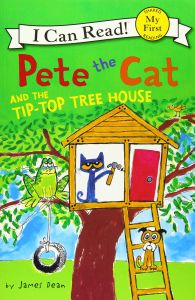 Pete the Cat and the tip-top tree house.