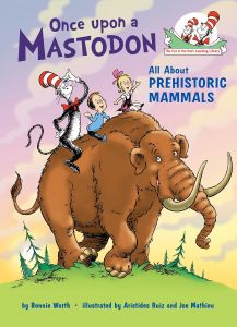 Seussville. Once upon a Mastodon. All about Prehistoric Mammals.