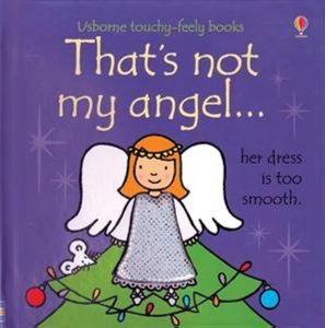 USBORNE TOUCHY-FEELY BOOK.THAT'S NOT MY ANGEL