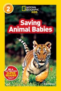 National Geographic Kids. Saving animal babies. Level 2.