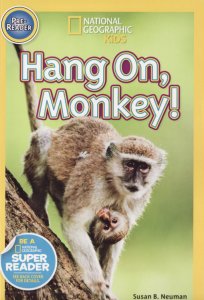 National Geographic Kids. HangOn, Monkey! Level pre-reader.