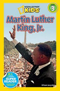 National Geographic Kids. Martin Luther King, Jr. Level 3.