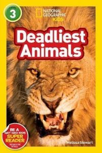 National Geographic Kids. Deadliest Animals. Level 3.