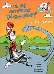 Seussville. Oh say can you say Di-no-saur? All about Dinosaurs.