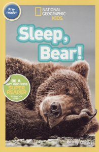 National Geographic Kids. Sleep, Bear! Level pre-reader.