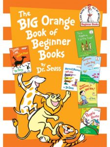 The big orange book of beginner books by Dr.Seuss.